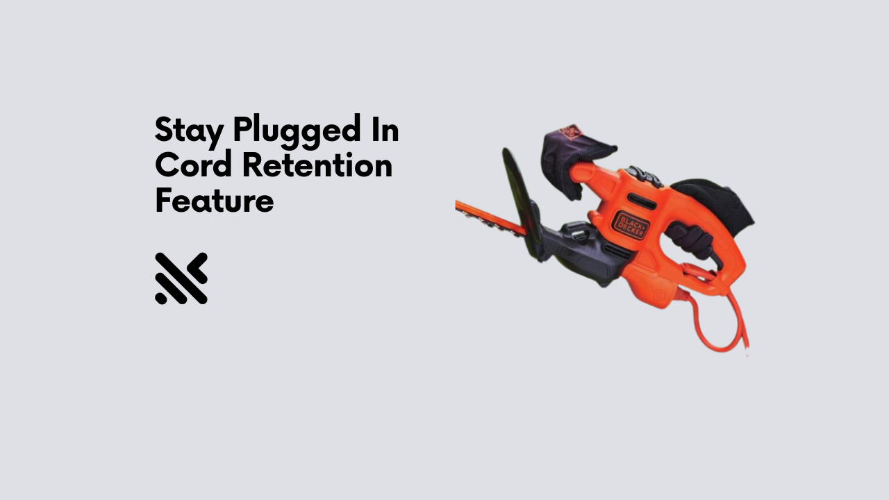 Stay Plugged In Cord Retention Feature