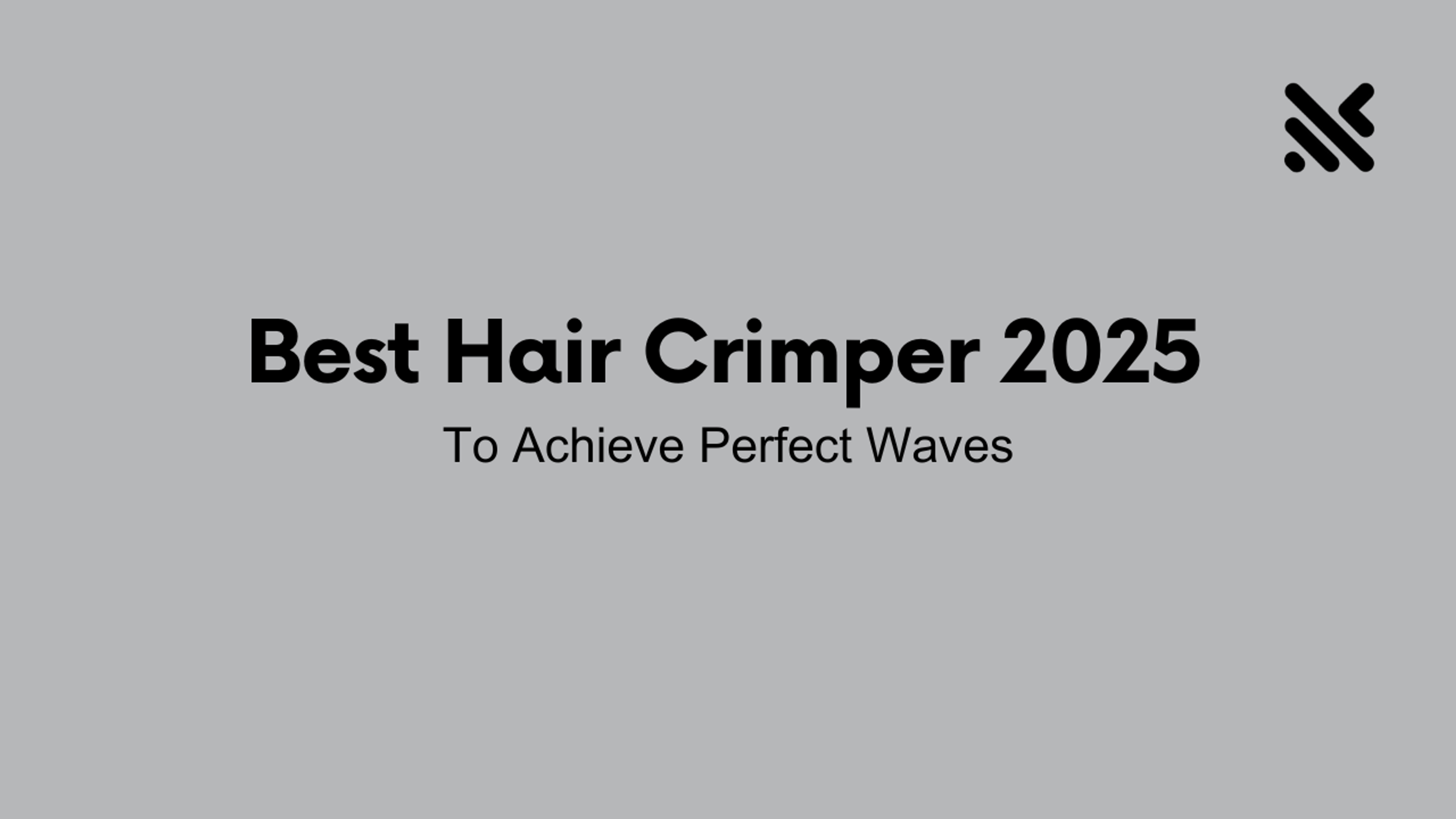 Best Hair Crimper 2025 to Achieve Perfect Waves