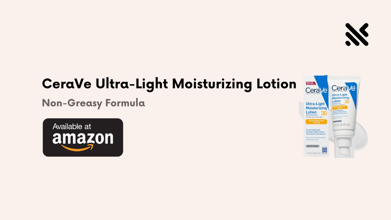 CeraVe Ultra-Light Moisturizing Lotion