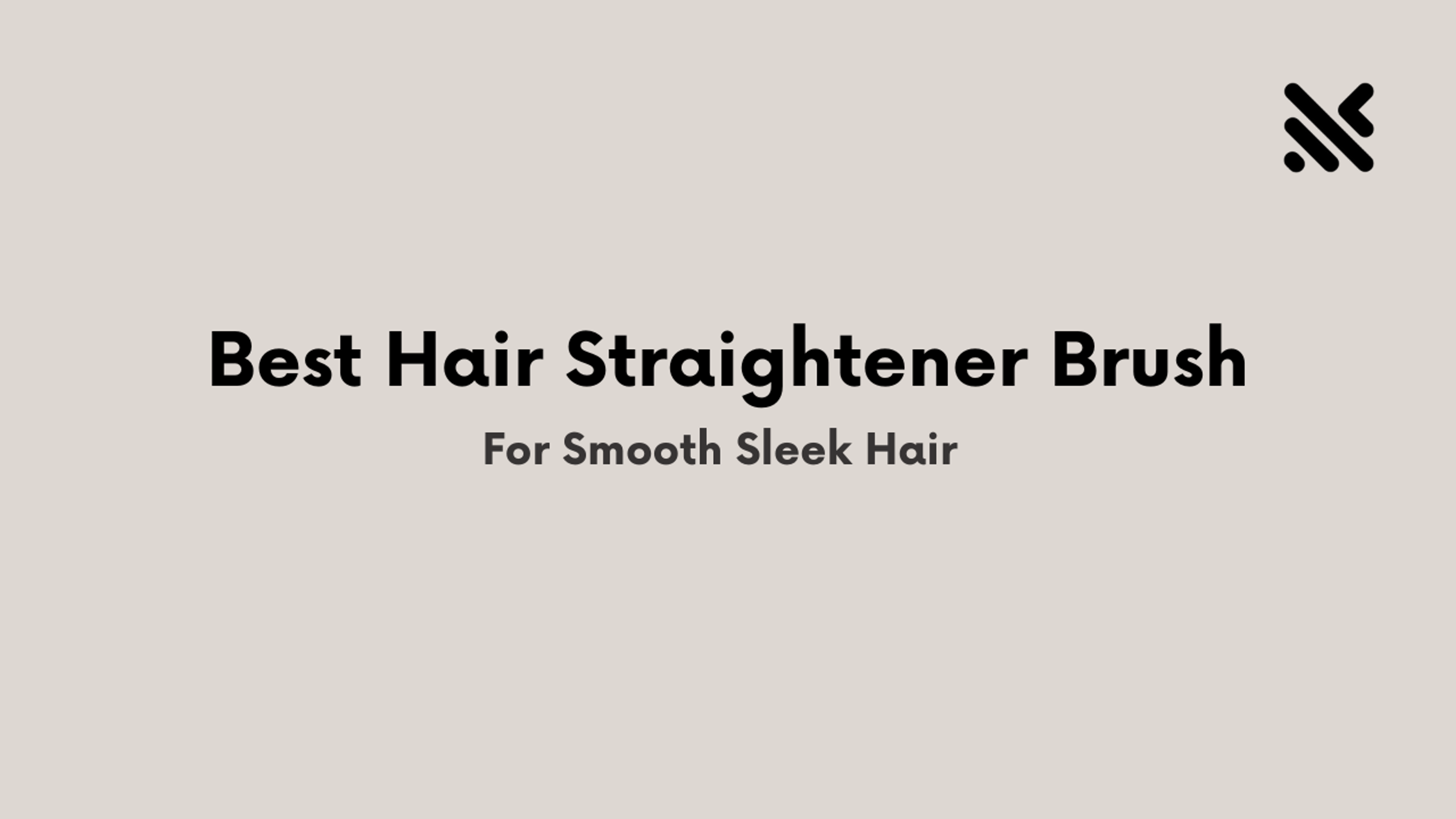 Best Hair Straightener Brush For Smooth Sleek Hair