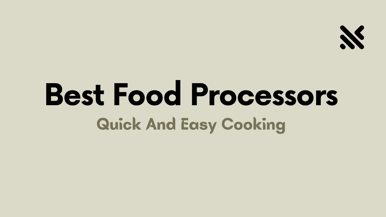 Best Food Processors For Quick And Easy Cooking