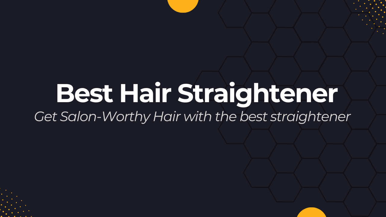 Best Hair Straighteners 2024 For Sleek and Frizz-Free Hair