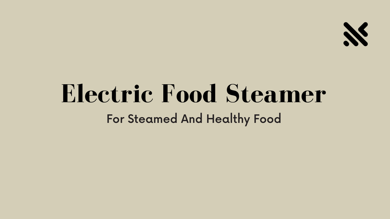 Best Electric Food Steamer 2025 For Cooking With Steam