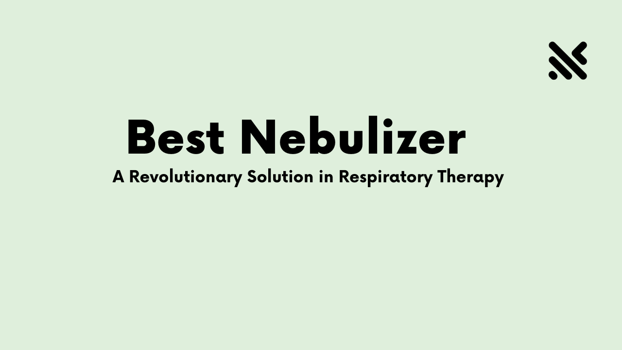 Best Nebulizer For Your Breathing Treatment