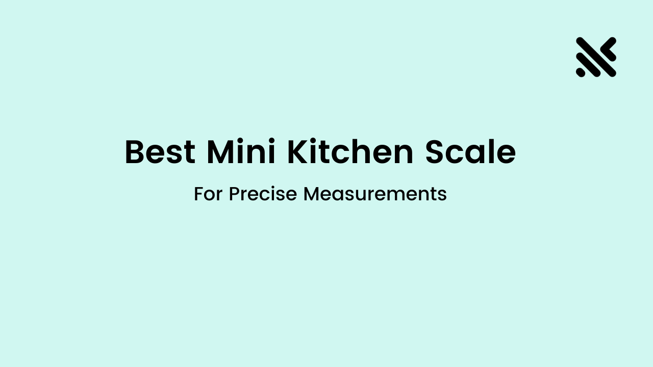 Best Mini Kitchen Scale for Precise Measurements