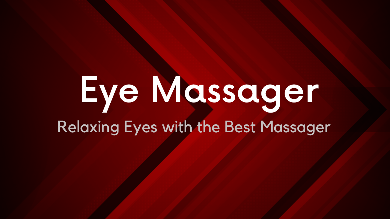 Eye Massager To Relax The Muscles of Your Eyes