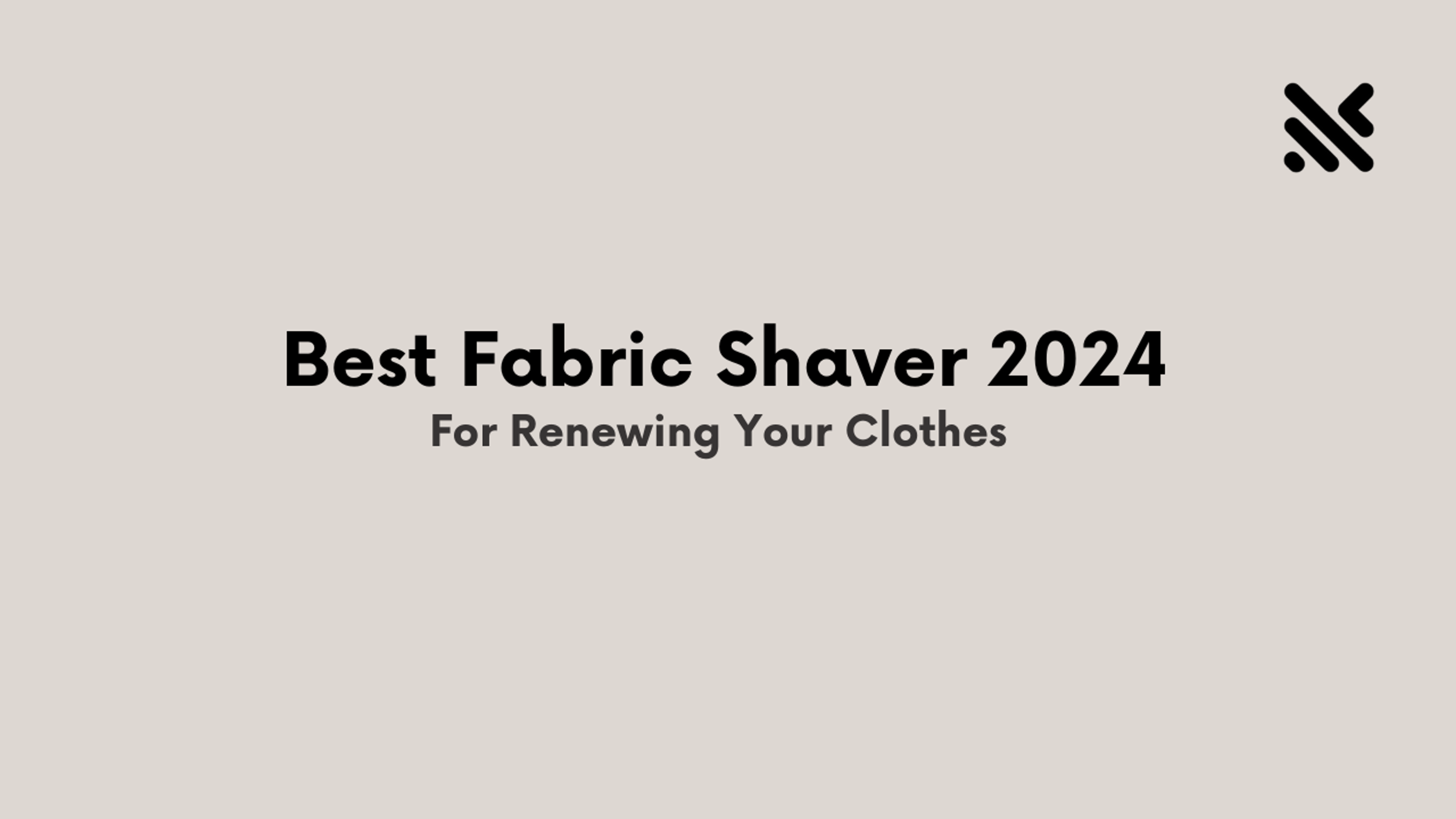 Best Fabric Shaver 2024 For Renewing Your Clothes