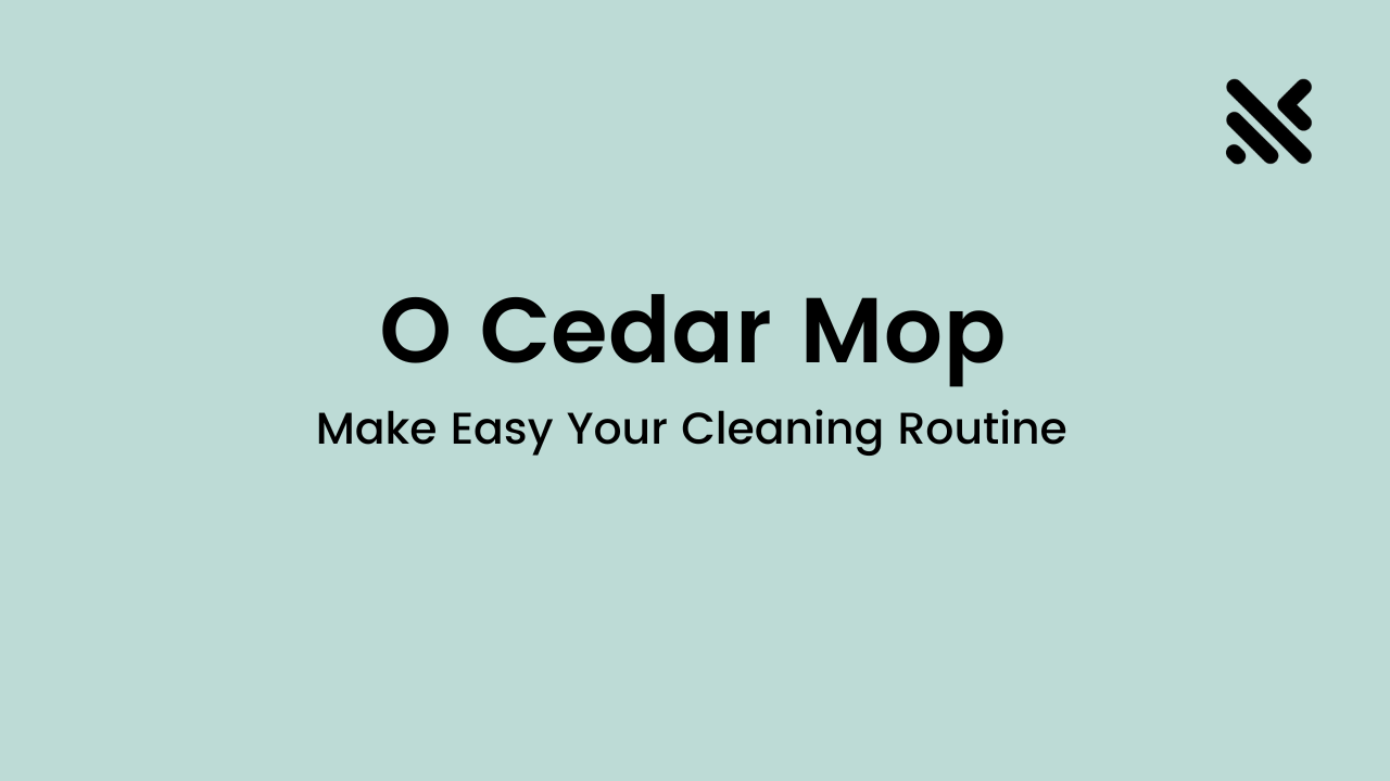 O Cedar Mop To Make Easy Your Cleaning Routine