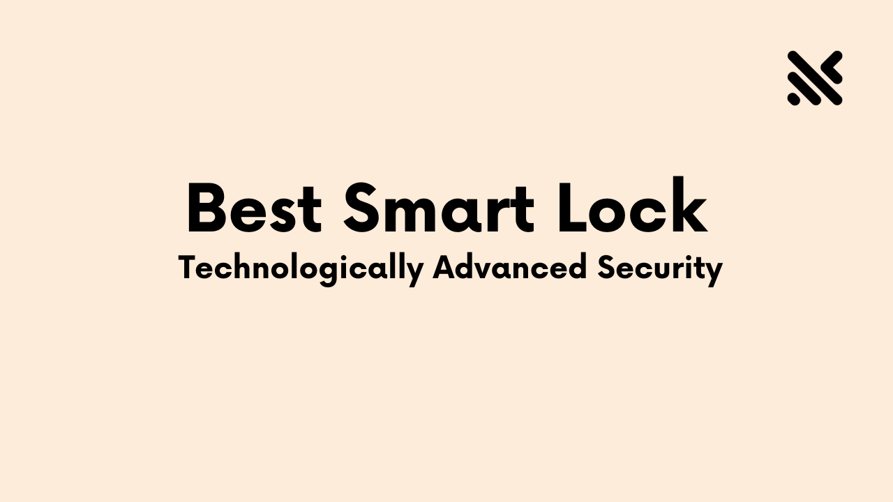 Best Smart Lock For Advanced Security