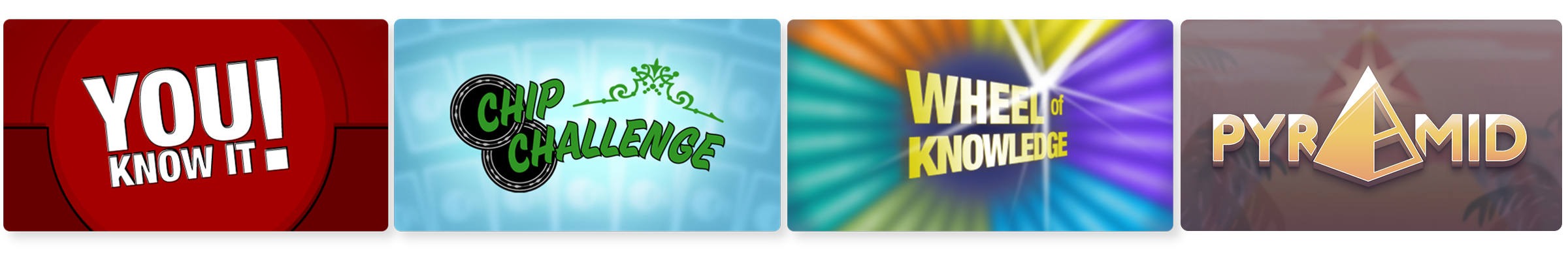 4 rcade games, You Know It, Chip Challenge, Wheel of Knowledge and Pyramid