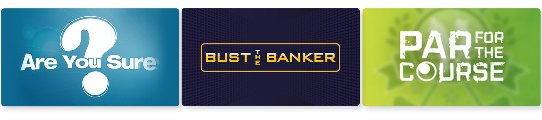 3 UNIFY GameLab (formerly Rcade) games, Are You Sure, Bust The Banker, Par for the Course