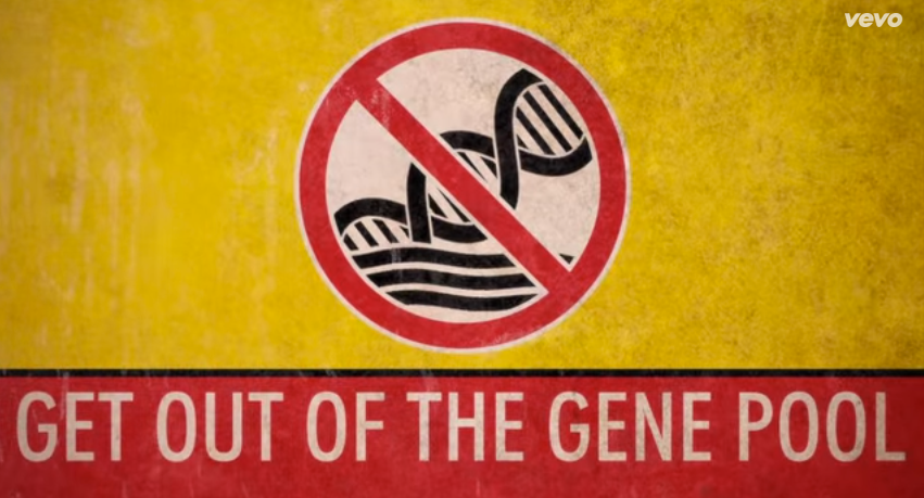 Screencap from music video, industrial looking sign with a line through DNA. "GET OUT OF THE GENE POOL"