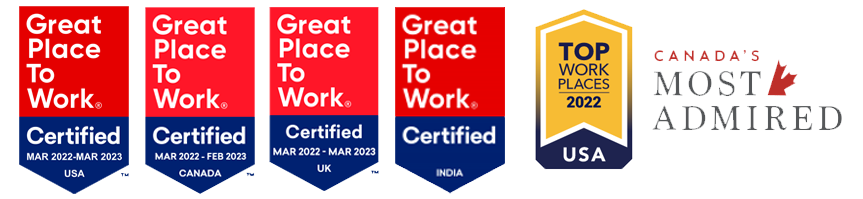 Badges: Great Place to Work Certified USA; Great Place to Work Certified Canada; Great Place to Work Certified UK ; Great Place to Work Certified India; Top Place to Work USA 2022; Canada's Most Admired.