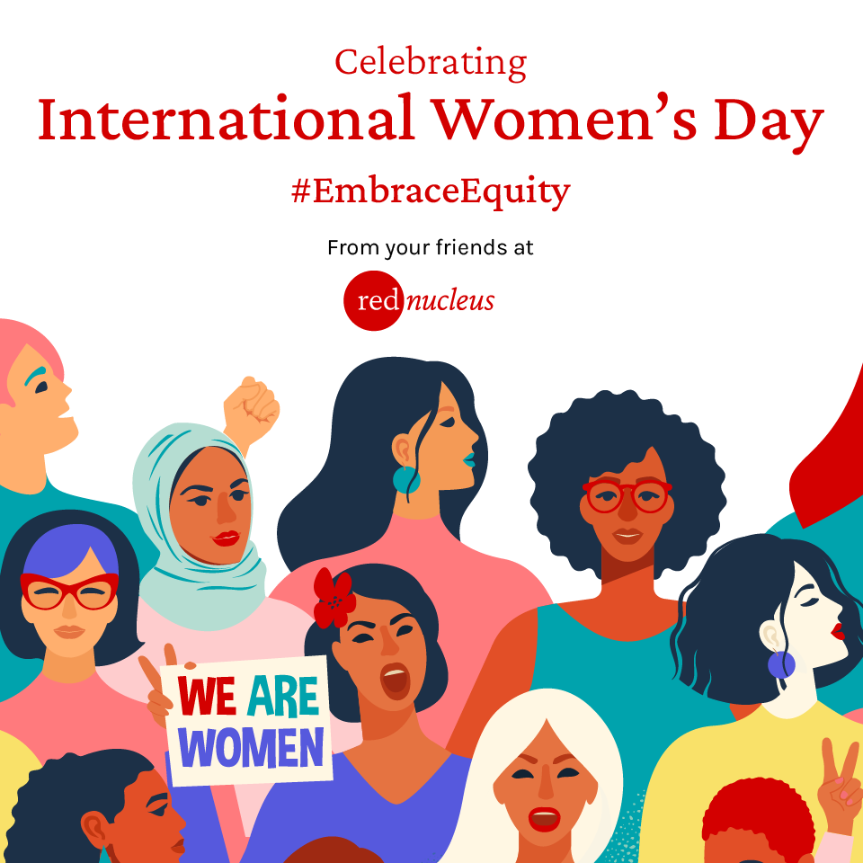 Celebrating International Women's Day #EmbraceEquity with your friends at Red Nucleus