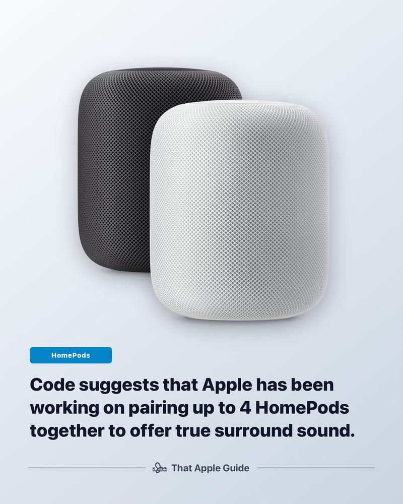 Code suggests that Apple has been working on pairing up to 4 HomePods for true surround sound.