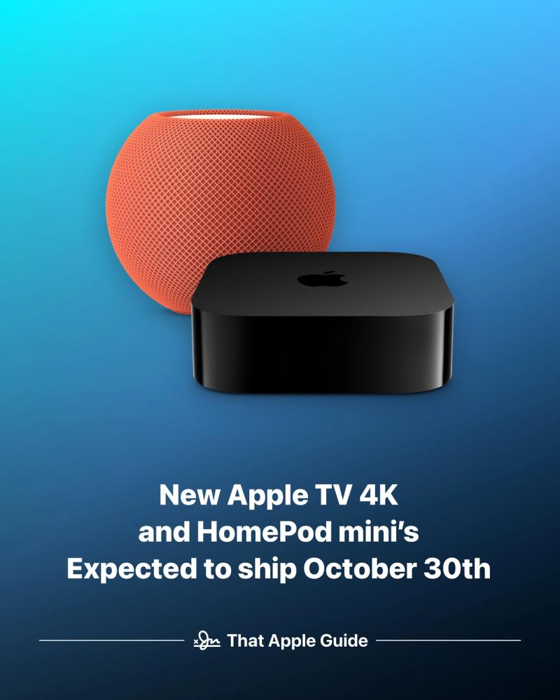 New Apple TV 4K and HomePod mini’s expected to ship October 30th