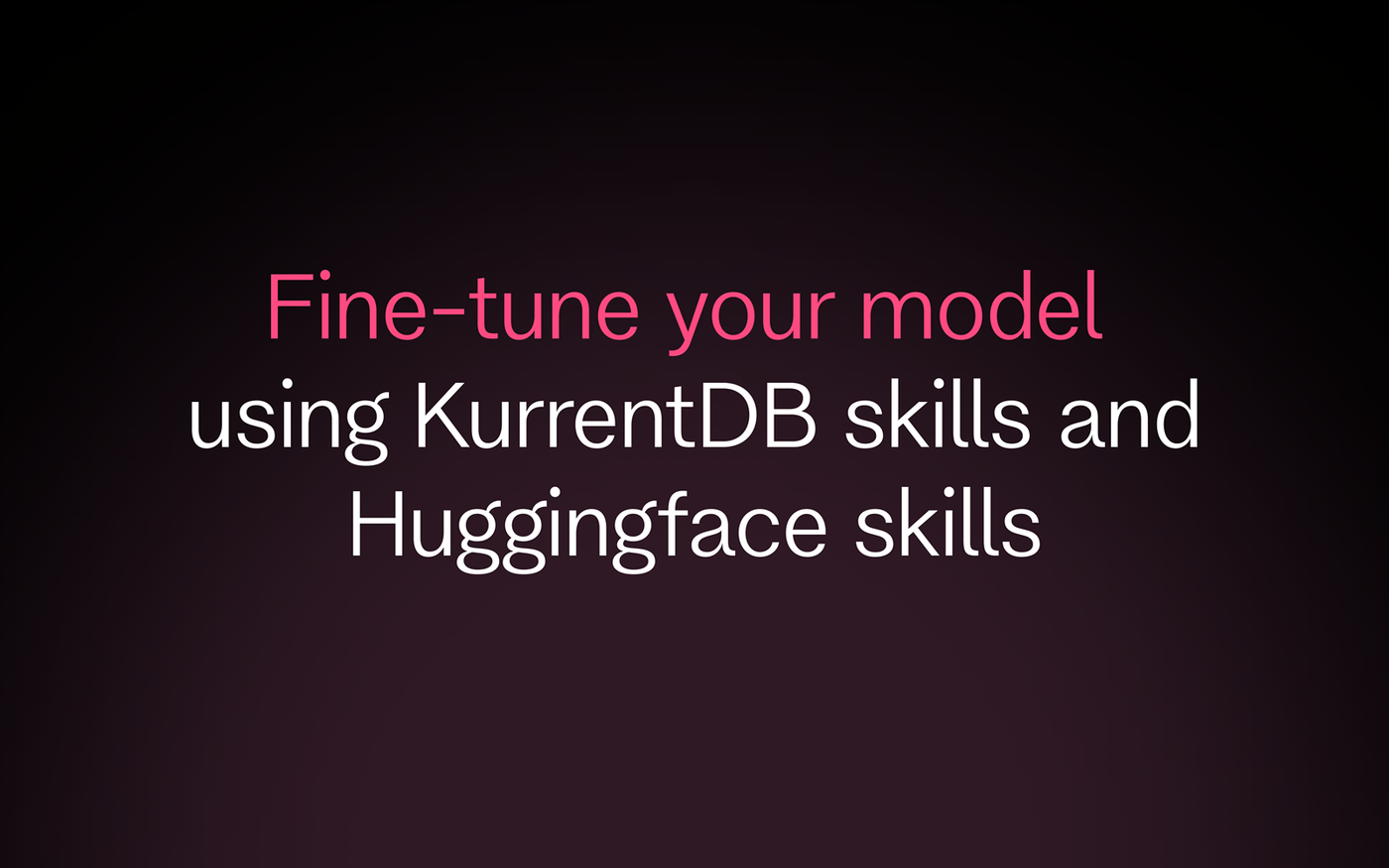 Cover for Fine-tune your models with Skills​​​​‌﻿‍﻿​‍​‍‌‍﻿﻿‌﻿​‍‌‍‍‌‌‍‌﻿‌‍‍‌‌‍﻿‍​‍​‍​﻿‍‍​‍​‍‌﻿​﻿‌‍​‌‌‍﻿‍‌‍‍‌‌﻿‌​‌﻿‍‌​‍﻿‍‌‍‍‌‌‍﻿﻿​‍​‍​‍﻿​​‍​‍‌‍‍​‌﻿​‍‌‍‌‌‌‍‌‍​‍​‍​﻿‍‍​‍​‍‌‍‍​‌﻿‌​‌﻿‌​‌﻿​​‌﻿​﻿​﻿‍‍​‍﻿﻿​‍﻿﻿‌‍‍﻿‌﻿‌‌‌﻿​‍‌﻿​‍‌‍‌‌‌‍﻿‍‌﻿‌​​‍﻿‍‌﻿​﻿‌‍​‌‌‍﻿‍‌‍‍‌‌﻿‌​‌﻿‍‌​‍﻿‍‌﻿​﻿‌﻿‌​‌﻿‌‌‌‍‌​‌‍‍‌‌‍﻿﻿​‍﻿﻿‌‍‍‌‌‍﻿‍‌﻿‌​‌‍‌‌‌‍﻿‍‌﻿‌​​‍﻿﻿‌‍‌‌‌‍‌​‌‍‍‌‌﻿‌​​‍﻿﻿‌‍﻿‌‌‍﻿﻿‌‍‌​‌‍‌‌​﻿﻿‌‌﻿​​‌﻿​‍‌‍‌‌‌﻿​﻿‌‍‌‌‌‍﻿‍‌﻿‌​‌‍​‌‌﻿‌​‌‍‍‌‌‍﻿﻿‌‍﻿‍​﻿‍﻿‌‍‍‌‌‍‌​​﻿﻿‌​﻿​‍​﻿‌‍‌​‍﻿‌‌‍​‌‌‌‌‌‍‌​‌‌​‌‌﻿‌﻿​﻿‌‍‌​‌﻿‌‍​﻿​﻿​​‌‌‌​​﻿​﻿‌﻿​‌‌‍﻿‌‌‍﻿‍‌‍‌﻿‌​‍​‌‍‌‌‌﻿‌﻿‌‌‌﻿​﻿‍﻿‌﻿‌​‌﻿‍‌‌﻿​​‌‍‌‌​﻿﻿‌‌﻿​​‌‍﻿﻿‌﻿​﻿‌﻿‌​​﻿‍﻿‌﻿​​‌‍​‌‌﻿‌​‌‍‍​​﻿﻿‌‌﻿‌​‌‍‍‌‌﻿‌​‌‍﻿​‌‍‌‌​﻿﻿﻿‌‍​‍‌‍​‌‌﻿​﻿‌‍‌‌‌‌‌‌‌﻿​‍‌‍﻿​​﻿﻿‌‌‍‍​‌﻿‌​‌﻿‌​‌﻿​​‌﻿​﻿​‍‌‌​﻿​﻿‌​​‌​‍‌‌​﻿​‍‌​‌‍​‍‌‌​﻿​‍‌​‌‍‌‍‍﻿‌﻿‌‌‌﻿​‍‌﻿​‍‌‍‌‌‌‍﻿‍‌﻿‌​​‍﻿‍‌﻿​﻿‌‍​‌‌‍﻿‍‌‍‍‌‌﻿‌​‌﻿‍‌​‍﻿‍‌﻿​﻿‌﻿‌​‌﻿‌‌‌‍‌​‌‍‍‌‌‍﻿﻿​‍‌‍‌‍‍‌‌‍‌​​﻿﻿‌​﻿​‍​﻿‌‍‌​‍﻿‌‌‍​‌‌‌‌‌‍‌​‌‌​‌‌﻿‌﻿​﻿‌‍‌​‌﻿‌‍​﻿​﻿​​‌‌‌​​﻿​﻿‌﻿​‌‌‍﻿‌‌‍﻿‍‌‍‌﻿‌​‍​‌‍‌‌‌﻿‌﻿‌‌‌﻿​‍‌‍‌﻿‌​‌﻿‍‌‌﻿​​‌‍‌‌​﻿﻿‌‌﻿​​‌‍﻿﻿‌﻿​﻿‌﻿‌​​‍‌‍‌﻿​​‌‍​‌‌﻿‌​‌‍‍​​﻿﻿‌‌﻿‌​‌‍‍‌‌﻿‌​‌‍﻿​‌‍‌‌​‍‌‍‌﻿​​‌‍‌‌‌﻿​‍‌﻿​﻿‌﻿​​‌‍‌‌‌‍​﻿‌﻿‌​‌‍‍‌‌﻿‌‍‌‍‌‌​﻿﻿‌‌﻿​​‌﻿‌‌‌‍​‍‌‍﻿​‌‍‍‌‌﻿​﻿‌‍‍​‌‍‌‌‌‍‌​​‍​‍‌﻿﻿‌