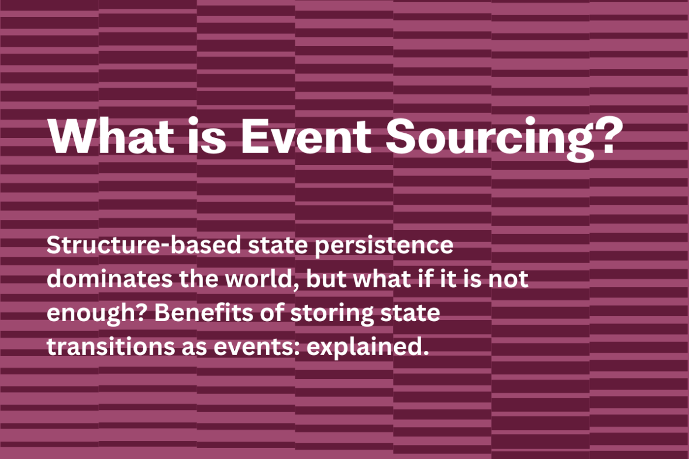 Cover for Event Sourcing in 4 Minutes​​​​‌﻿‍﻿​‍​‍‌‍﻿﻿‌﻿​‍‌‍‍‌‌‍‌﻿‌‍‍‌‌‍﻿‍​‍​‍​﻿‍‍​‍​‍‌﻿​﻿‌‍​‌‌‍﻿‍‌‍‍‌‌﻿‌​‌﻿‍‌​‍﻿‍‌‍‍‌‌‍﻿﻿​‍​‍​‍﻿​​‍​‍‌‍‍​‌﻿​‍‌‍‌‌‌‍‌‍​‍​‍​﻿‍‍​‍​‍‌‍‍​‌﻿‌​‌﻿‌​‌﻿​​‌﻿​﻿​﻿‍‍​‍﻿﻿​‍﻿﻿‌‍‍﻿‌﻿‌‌‌﻿​‍‌﻿​‍‌‍‌‌‌‍﻿‍‌﻿‌​​‍﻿‍‌﻿​﻿‌‍​‌‌‍﻿‍‌‍‍‌‌﻿‌​‌﻿‍‌​‍﻿‍‌﻿​﻿‌﻿‌​‌﻿‌‌‌‍‌​‌‍‍‌‌‍﻿﻿​‍﻿﻿‌‍‍‌‌‍﻿‍‌﻿‌​‌‍‌‌‌‍﻿‍‌﻿‌​​‍﻿﻿‌‍‌‌‌‍‌​‌‍‍‌‌﻿‌​​‍﻿﻿‌‍﻿‌‌‍﻿﻿‌‍‌​‌‍‌‌​﻿﻿‌‌﻿​​‌﻿​‍‌‍‌‌‌﻿​﻿‌‍‌‌‌‍﻿‍‌﻿‌​‌‍​‌‌﻿‌​‌‍‍‌‌‍﻿﻿‌‍﻿‍​﻿‍﻿‌‍‍‌‌‍‌​​﻿﻿‌​﻿‌‍‌﻿‌​‌﻿​‌‌‍﻿﻿‌﻿‌​‌‍‍​‌‌‌​‌‌‌​‌‌‍‍‌​﻿﻿​﻿‌‍‌﻿​​‌​‌‌‌‌‌‌​﻿​﻿‌‌‌‍‌​‍﻿‌‍‍‍‌​‍﻿‌‌​﻿‌﻿‍​‌‌​﻿​﻿‍﻿‌﻿‌​‌﻿‍‌‌﻿​​‌‍‌‌​﻿﻿‌‌﻿​​‌‍﻿﻿‌﻿​﻿‌﻿‌​​﻿‍﻿‌﻿​​‌‍​‌‌﻿‌​‌‍‍​​﻿﻿‌‌﻿‌​‌‍‍‌‌﻿‌​‌‍﻿​‌‍‌‌​﻿﻿﻿‌‍​‍‌‍​‌‌﻿​﻿‌‍‌‌‌‌‌‌‌﻿​‍‌‍﻿​​﻿﻿‌‌‍‍​‌﻿‌​‌﻿‌​‌﻿​​‌﻿​﻿​‍‌‌​﻿​﻿‌​​‌​‍‌‌​﻿​‍‌​‌‍​‍‌‌​﻿​‍‌​‌‍‌‍‍﻿‌﻿‌‌‌﻿​‍‌﻿​‍‌‍‌‌‌‍﻿‍‌﻿‌​​‍﻿‍‌﻿​﻿‌‍​‌‌‍﻿‍‌‍‍‌‌﻿‌​‌﻿‍‌​‍﻿‍‌﻿​﻿‌﻿‌​‌﻿‌‌‌‍‌​‌‍‍‌‌‍﻿﻿​‍‌‍‌‍‍‌‌‍‌​​﻿﻿‌​﻿‌‍‌﻿‌​‌﻿​‌‌‍﻿﻿‌﻿‌​‌‍‍​‌‌‌​‌‌‌​‌‌‍‍‌​﻿﻿​﻿‌‍‌﻿​​‌​‌‌‌‌‌‌​﻿​﻿‌‌‌‍‌​‍﻿‌‍‍‍‌​‍﻿‌‌​﻿‌﻿‍​‌‌​﻿​‍‌‍‌﻿‌​‌﻿‍‌‌﻿​​‌‍‌‌​﻿﻿‌‌﻿​​‌‍﻿﻿‌﻿​﻿‌﻿‌​​‍‌‍‌﻿​​‌‍​‌‌﻿‌​‌‍‍​​﻿﻿‌‌﻿‌​‌‍‍‌‌﻿‌​‌‍﻿​‌‍‌‌​‍‌‍‌﻿​​‌‍‌‌‌﻿​‍‌﻿​﻿‌﻿​​‌‍‌‌‌‍​﻿‌﻿‌​‌‍‍‌‌﻿‌‍‌‍‌‌​﻿﻿‌‌﻿​​‌﻿‌‌‌‍​‍‌‍﻿​‌‍‍‌‌﻿​﻿‌‍‍​‌‍‌‌‌‍‌​​‍​‍‌﻿﻿‌