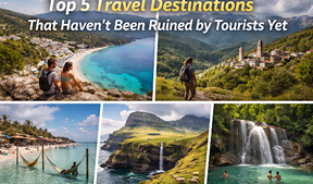 Top 5 Travel Destinations That Haven’t Been Ruined by Tourists Yet