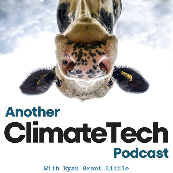 Jonny Everett podcast with Ryan Grant Little on Another ClimateTech podcast talking about how to build climatetech companies