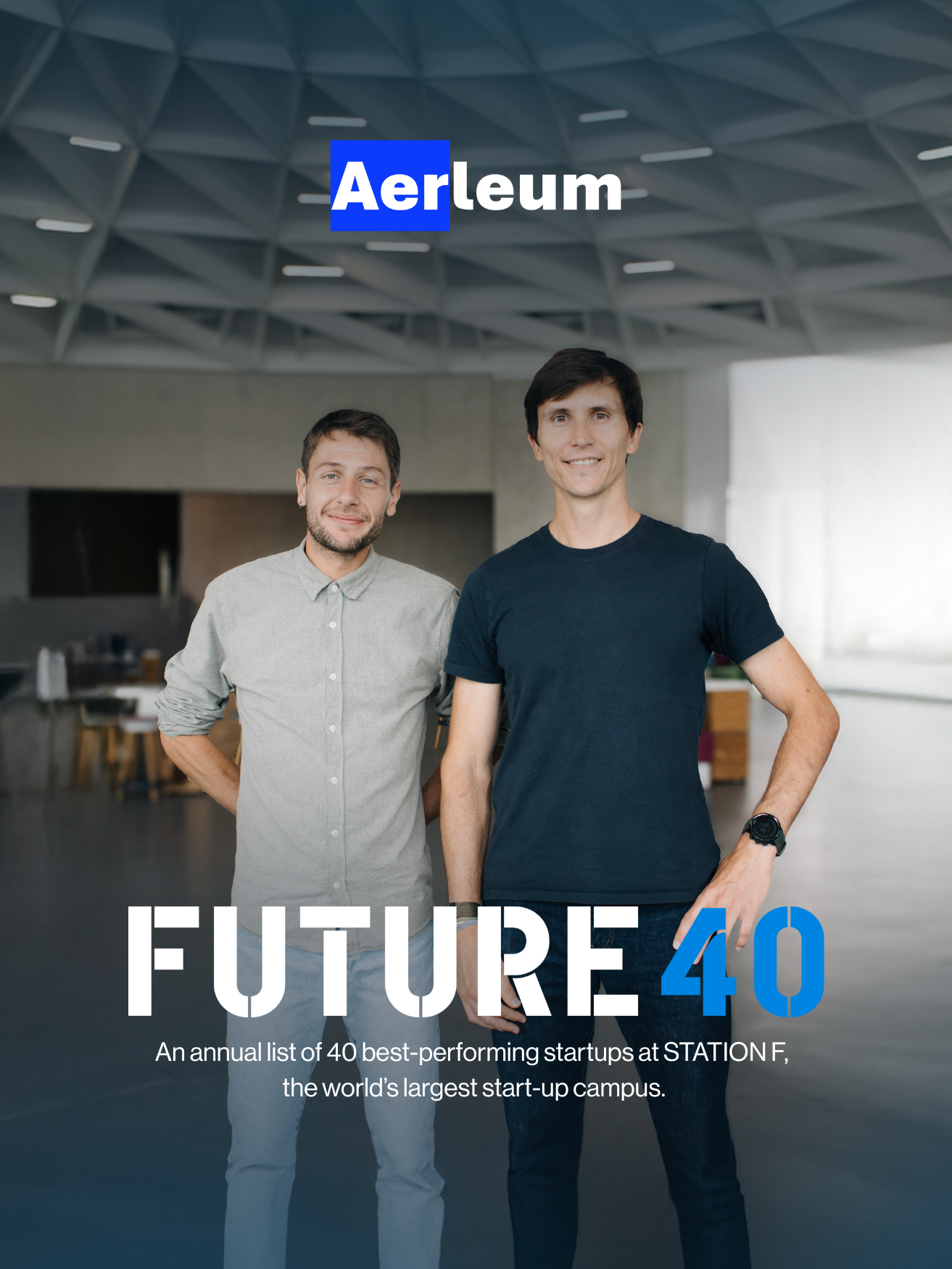 Aerleum team selected among over 1.000 startups for the Future 40. An annual list celebrating the 40 best performing startups at the world's largest start-up campus