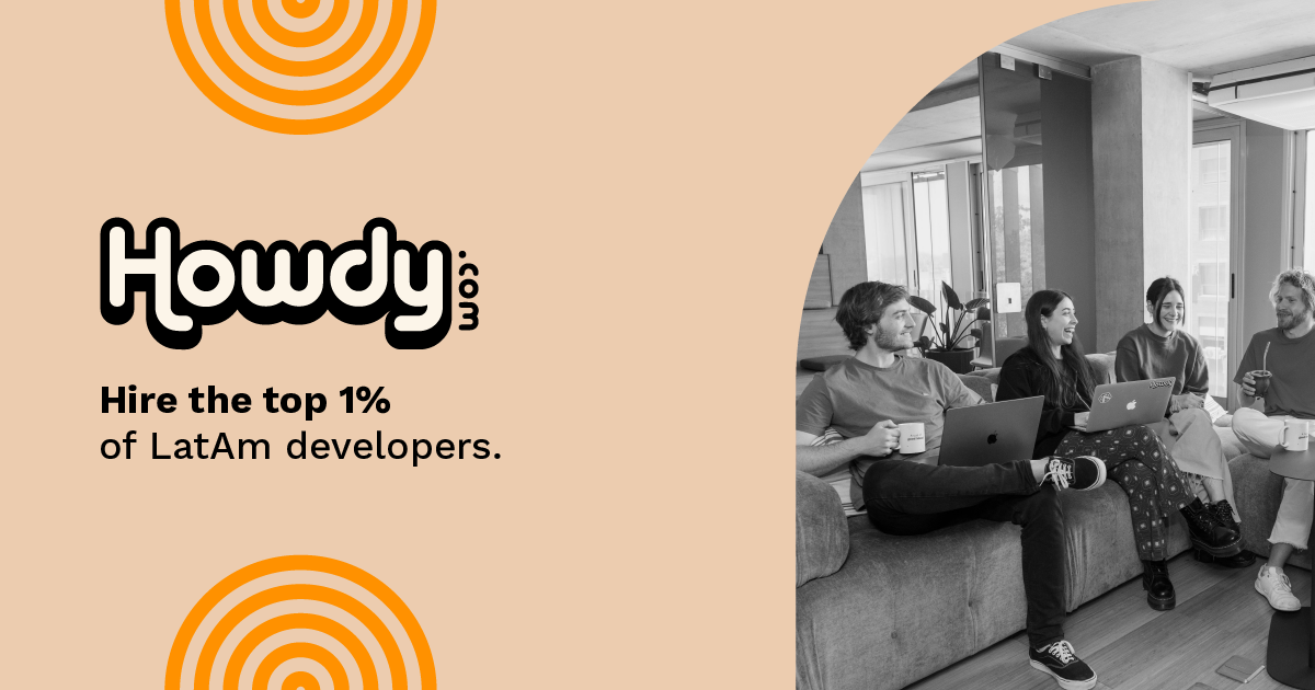 Hire Expert Staff at Howdy.com | LatAm Talent Nearshoring