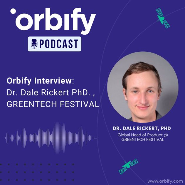 Orbify Interview: Unveiling Sustainable Solutions: Insights from the Greentech Festival with Dale Rickert PhD. 