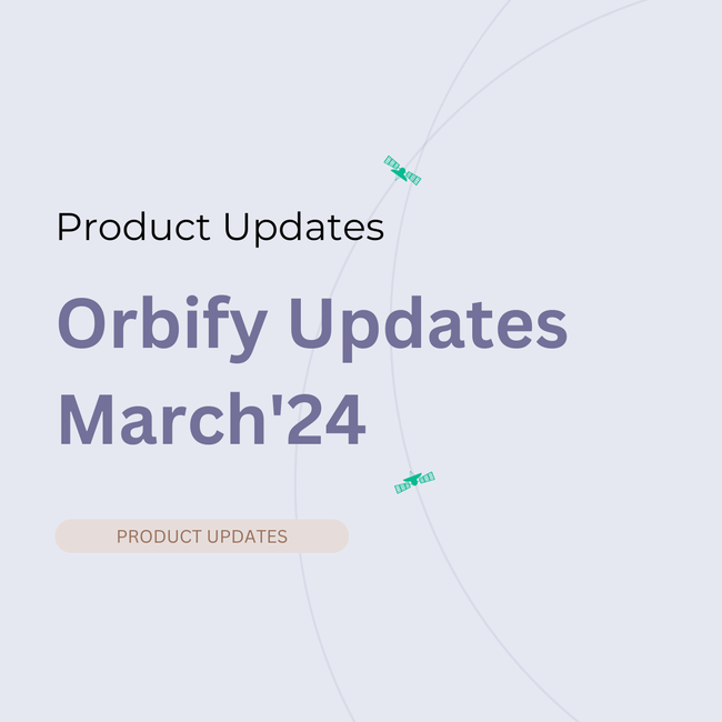 Orbify Geospatial Data Platform - March '24 Updates