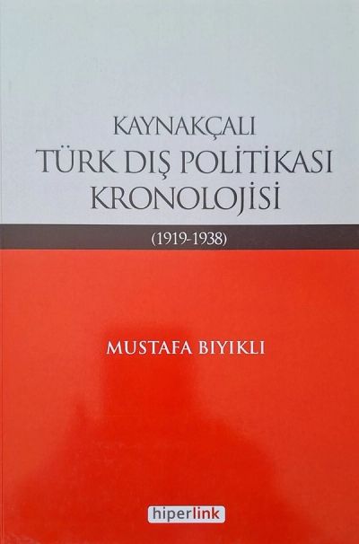 Kaynakçalı Türk Dış Politikası Kronolojisi (1919–1938)