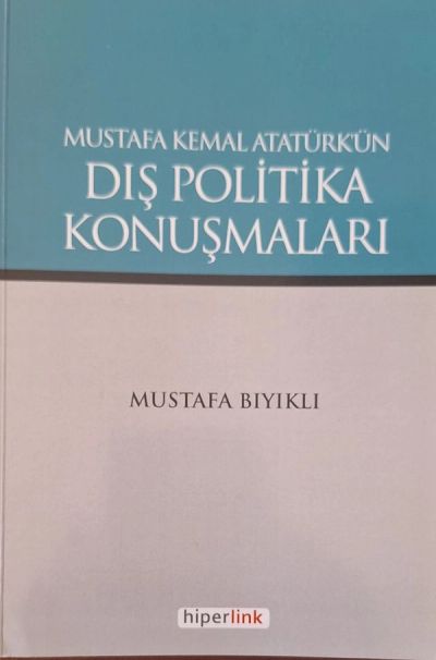 Mustafa Kemal Atatürk’ün Dış Politika Konuşmaları