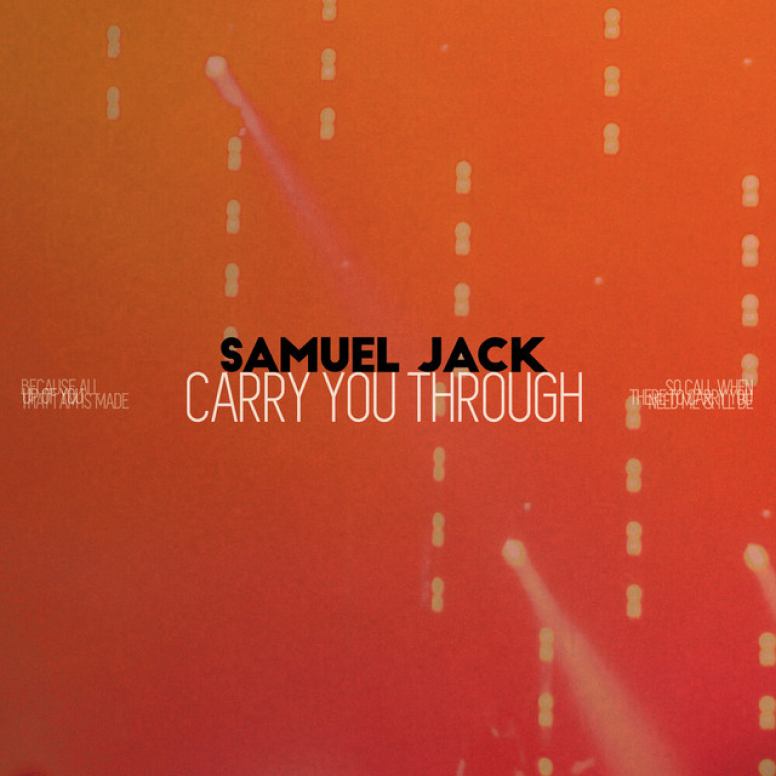Samuel Jack - Carry You Through (Single)