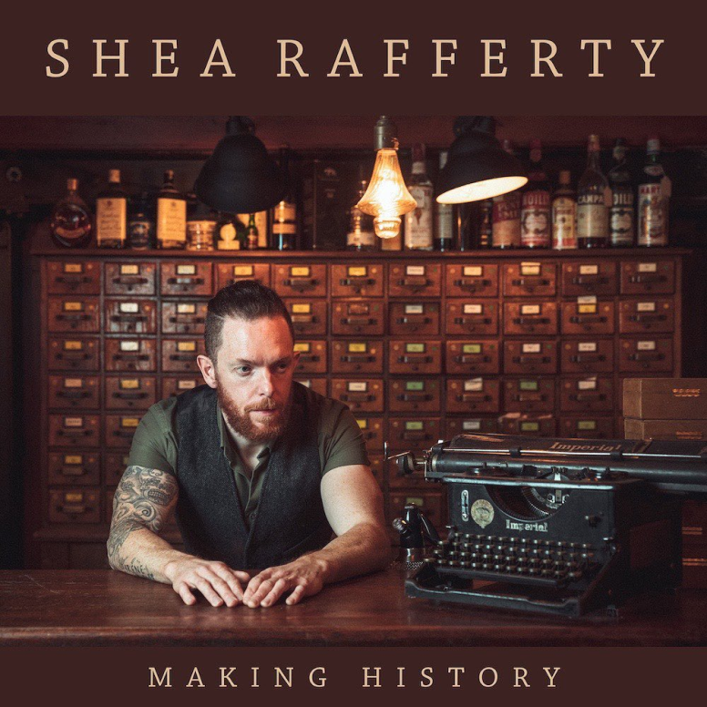 Shea Rafferty - Making History (Album)