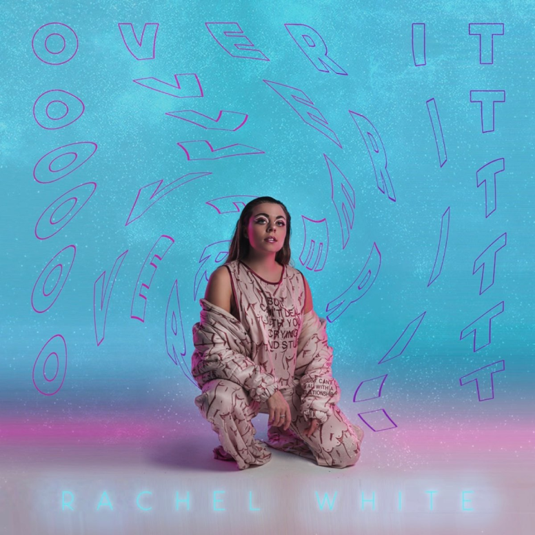 Rachel White - Over It (Single)