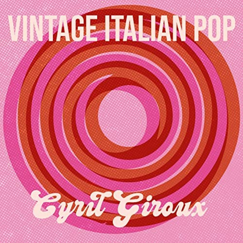 Cyril Giroux - Vintage Italian Pop (Album)