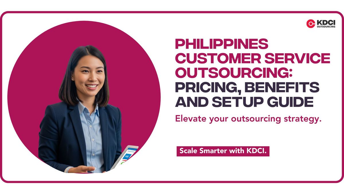 corporate professional next to text "TPhilippines Customer Service Outsourcing: Pricing, Benefits, and Setup Guide" with KDCI logo