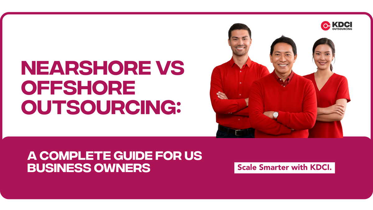 corporate professionals next to text that reads 'Nearshore vs Offshore Outsourcing' with KDCI Outsourcing logo.