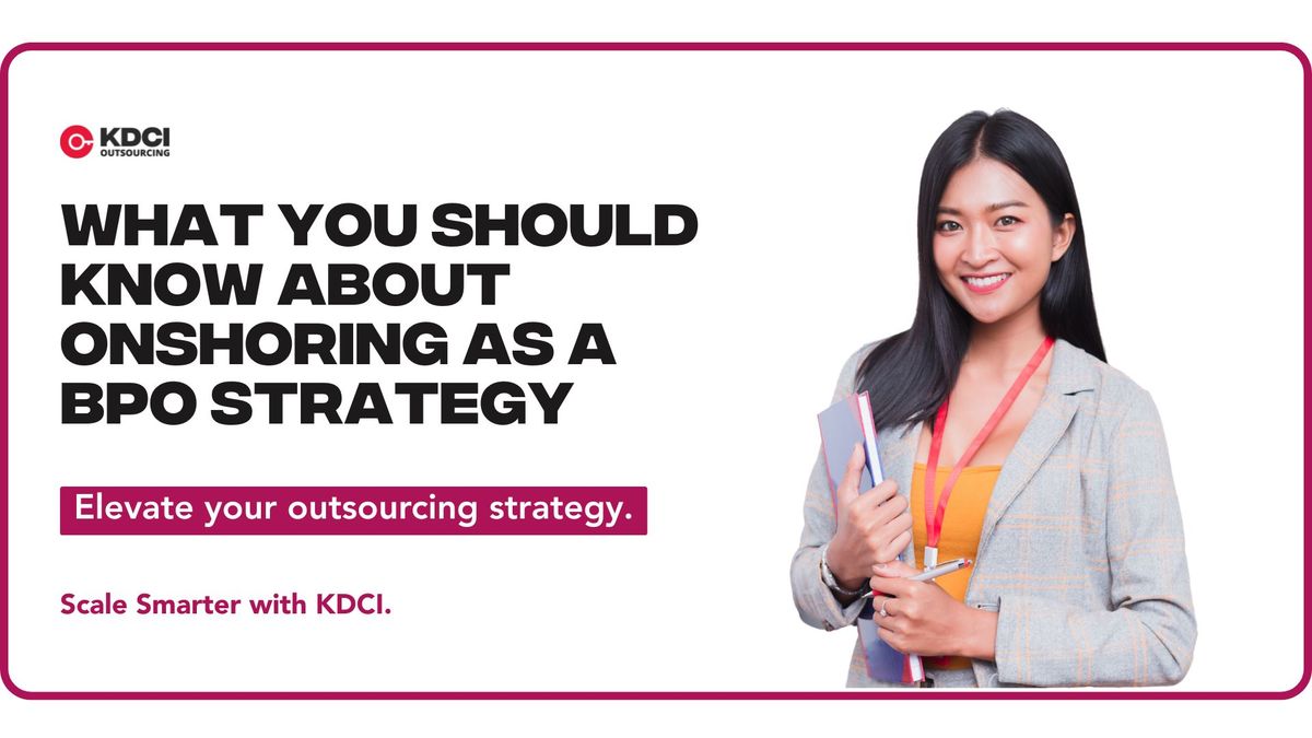 What You Should Know About Onshoring as a BPO Strategy