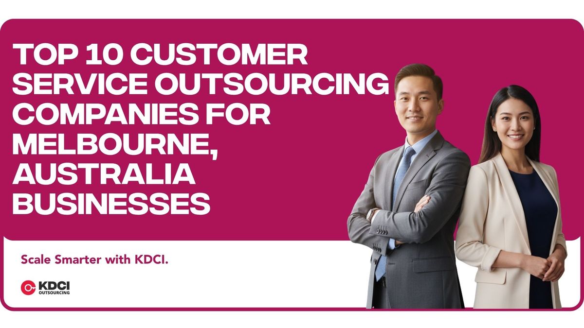 Top 10 Customer Service Outsourcing Companies for Melbourne, Australia Businesses