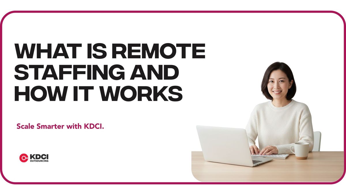 What Is Remote Staffing and How It Works