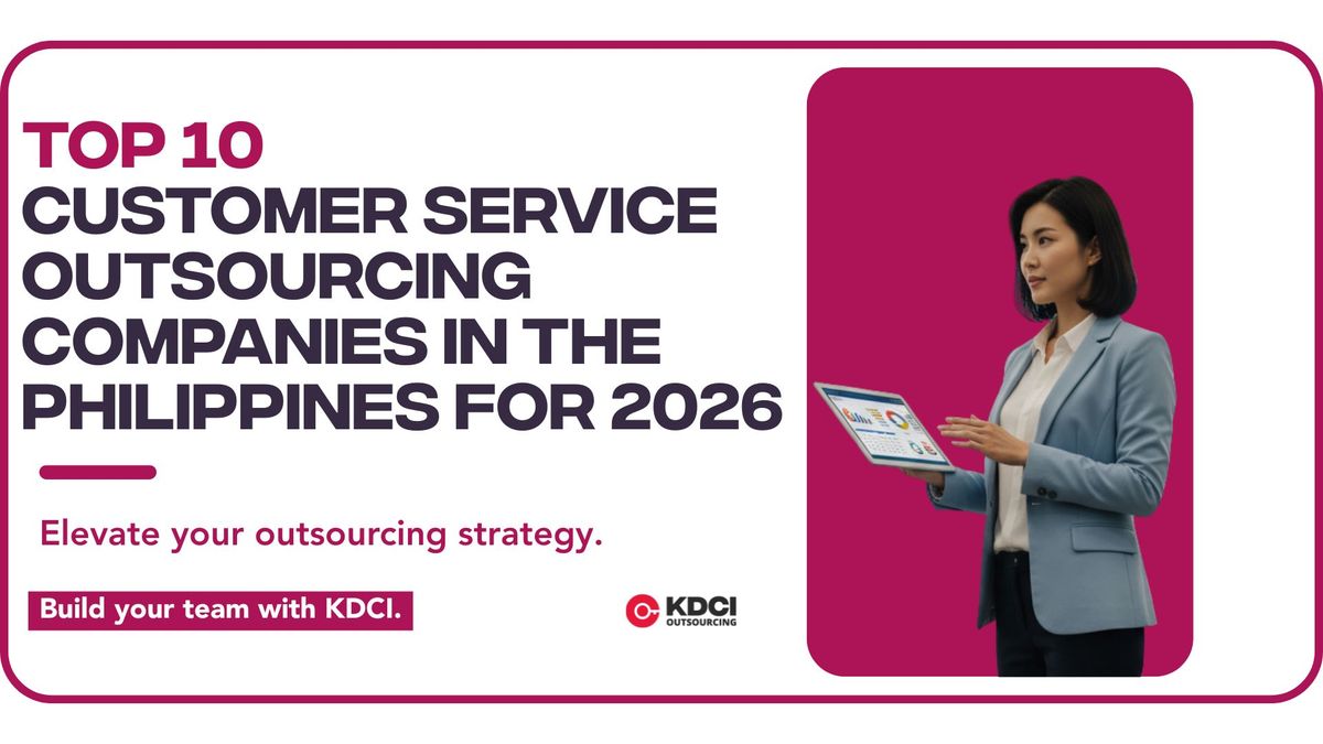 corporate professional next to text "Top 10 Customer Service Outsourcing Companies in the Philippines for 2026" with KDCI logo