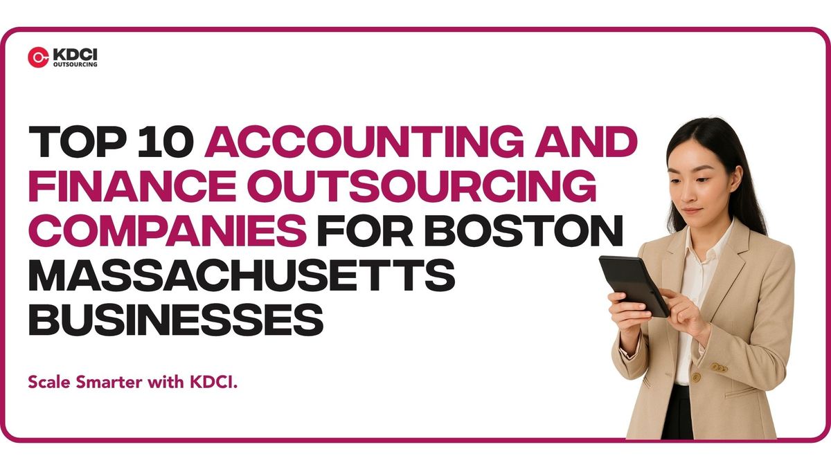 Top 10 Accounting & Finance Outsourcing Companies for Boston, Massachusetts Businesses