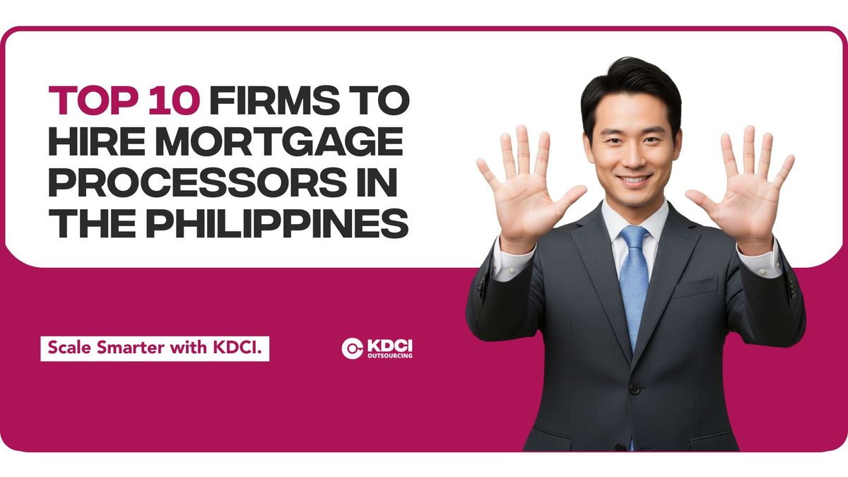 corporate professionals next to text that reads 'Top 10 Firms to Hire Mortgage Processors in the Philippines' with KDCI Outsourcing logo.