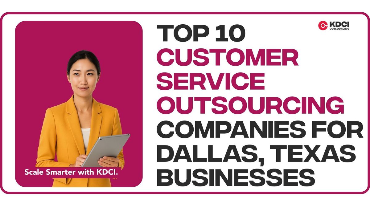 Top 10 Customer Service Outsourcing Companies for Dallas, Texas Businesses