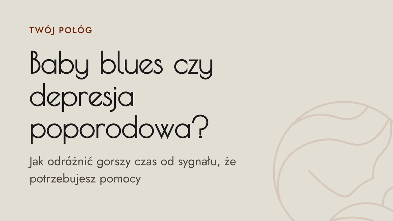 Okładka wpisu: Baby blues czy depresja poporodowa? Jak odróżnić gorszy czas od sygnału, że potrzebujesz pomocy.