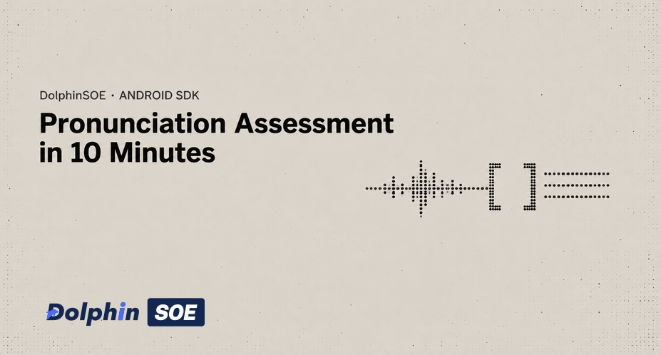 Integrate the Pronunciation Assessment Android SDK in 10 Minutes