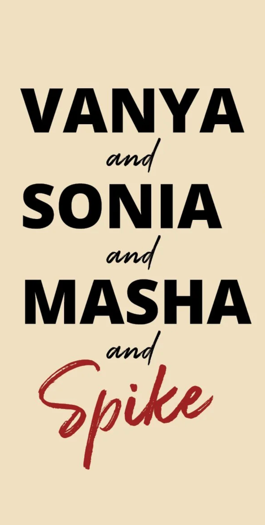 Vanya, Sonia, Masha, and Spike