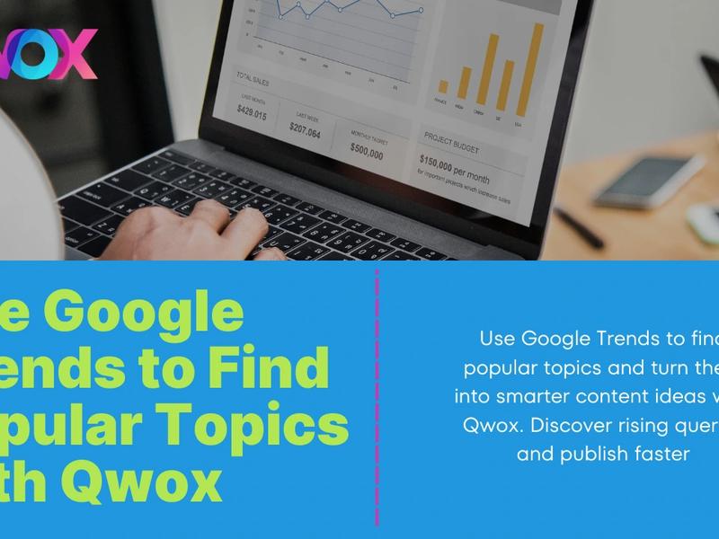 Use Google Trends to Find Popular Topics with Qwox