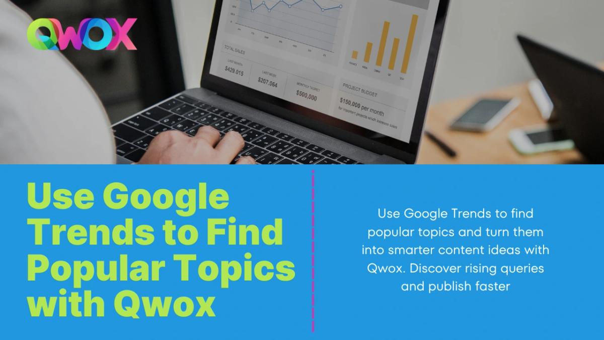 Use Google Trends to Find Popular Topics with Qwox
