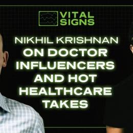 Ep 6: Nikhil Krishnan on Doctor Influencers and Healthcare Hot Takes