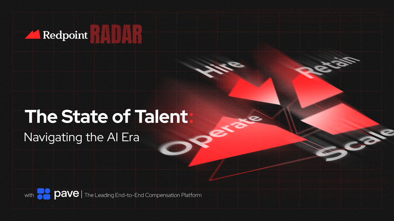 Redpoint Radar: The State of Talent